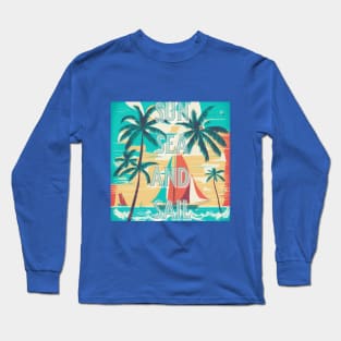 Sun, sea and sail, cruising lovers Long Sleeve T-Shirt